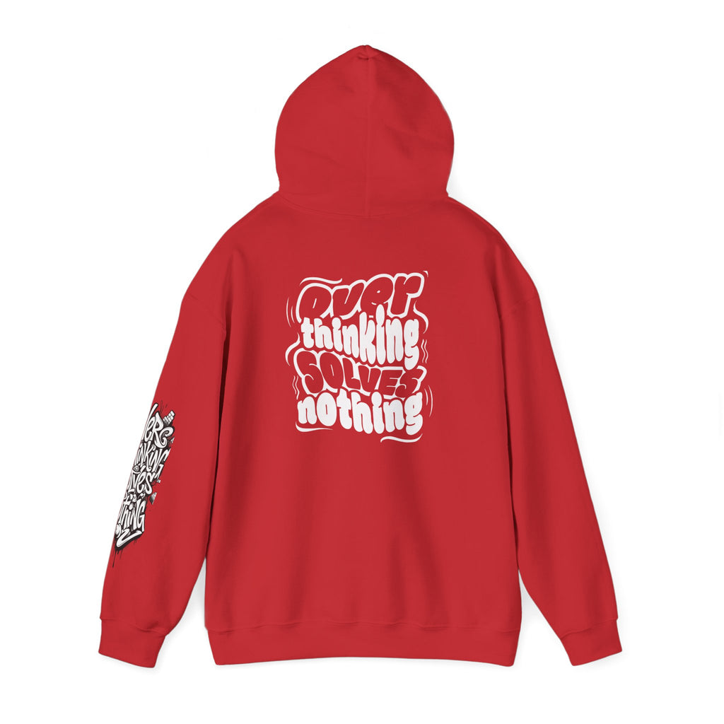 Hoodie — “Overthinking Solves Nothing” Hooded Sweatshirt