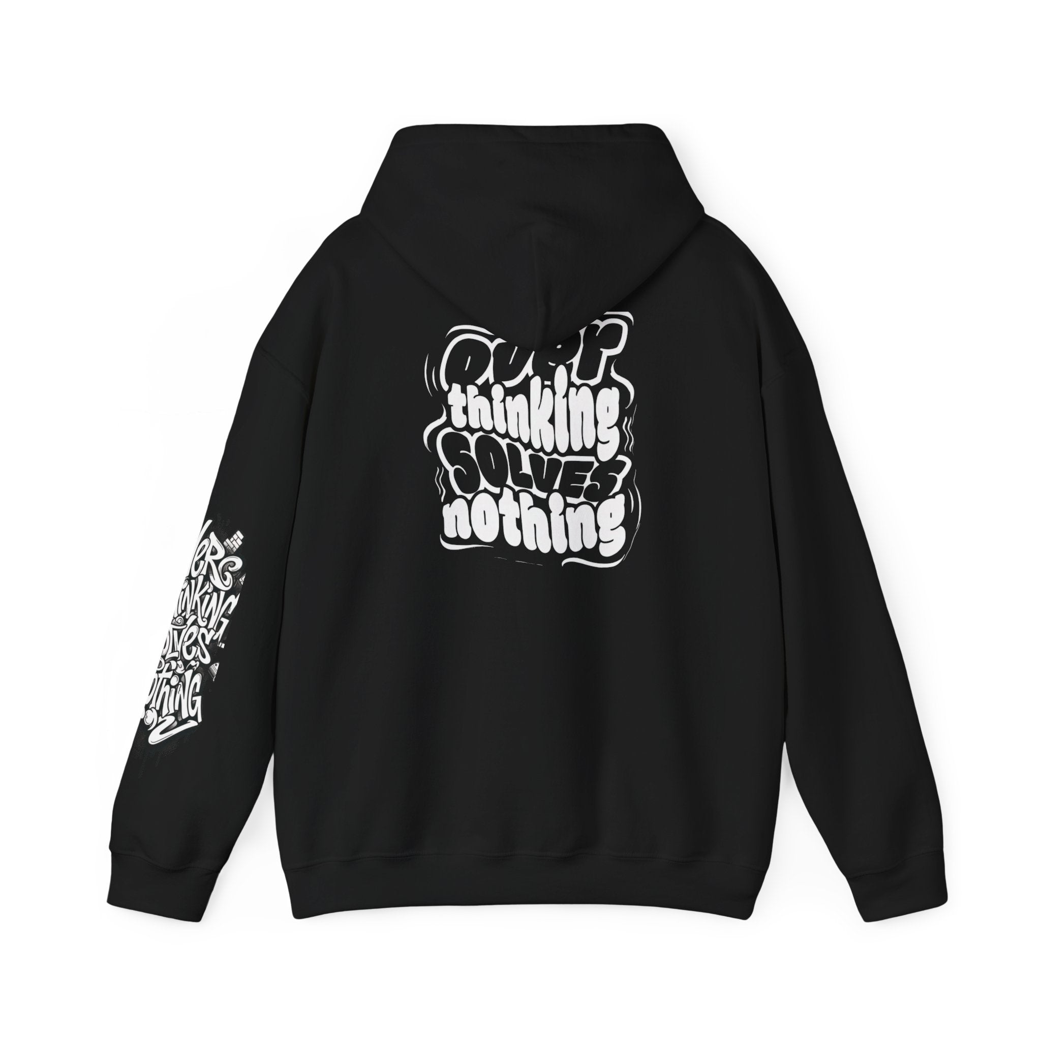 Hoodie — “Overthinking Solves Nothing” Hooded Sweatshirt