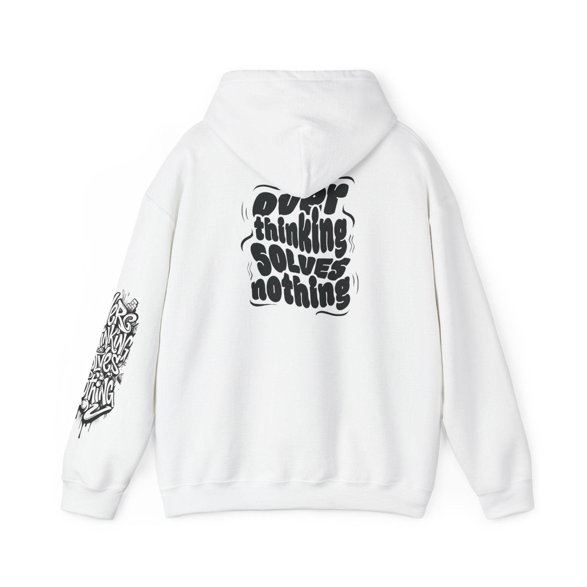 Hoodie — “Overthinking Solves Nothing” Hooded Sweatshirt