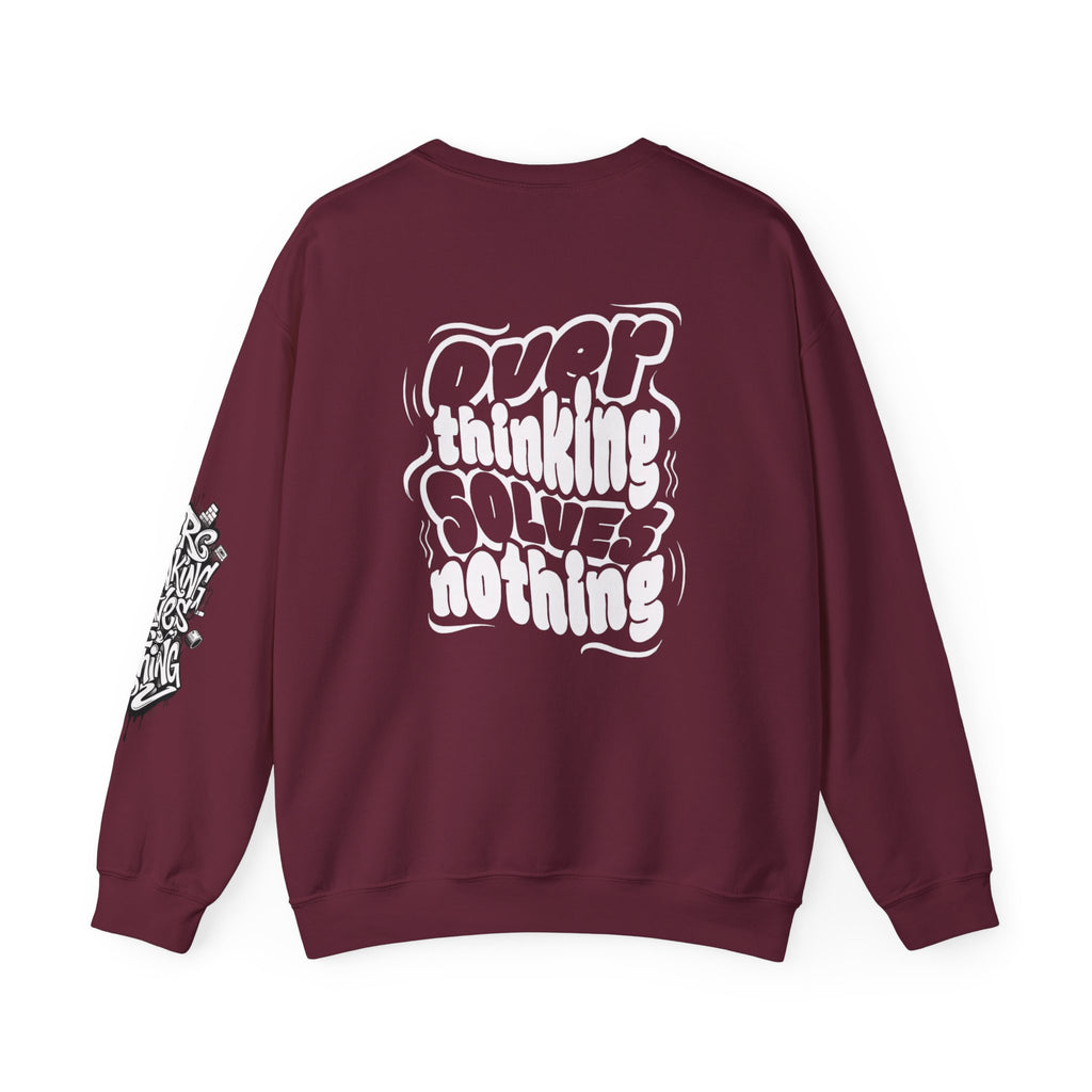 Crewneck Sweatshirt — "Overthinking Solves Nothing" Graphic Pullover