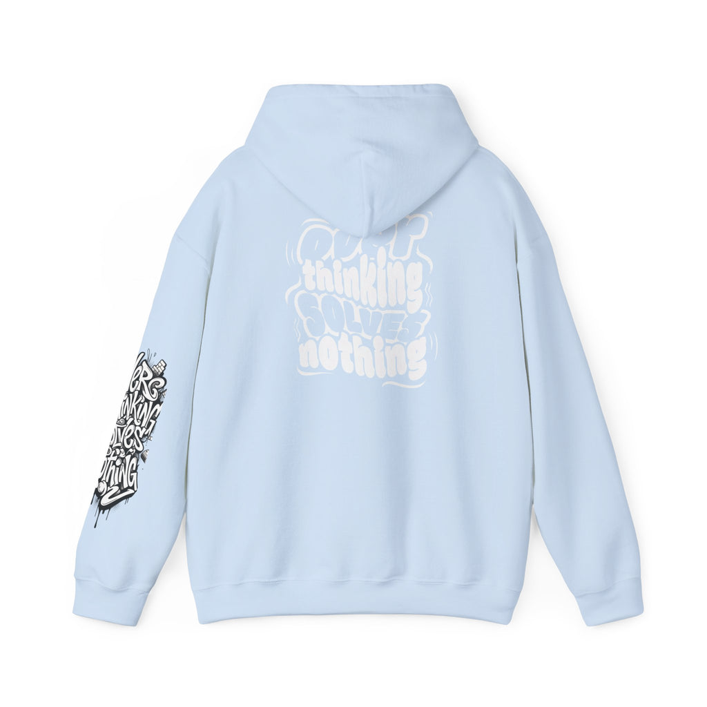 Hoodie — “Overthinking Solves Nothing” Hooded Sweatshirt