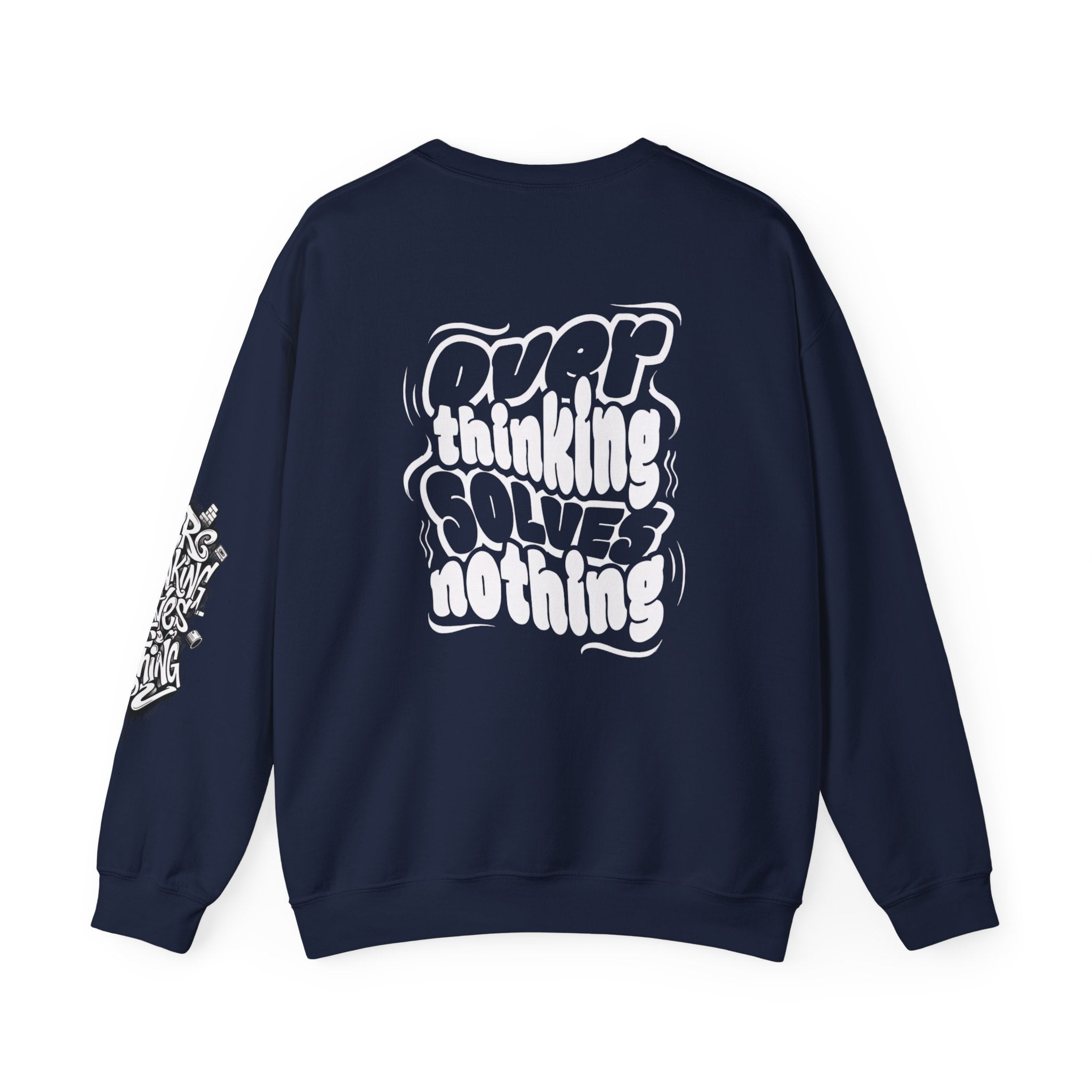 Crewneck Sweatshirt — "Overthinking Solves Nothing" Graphic Pullover