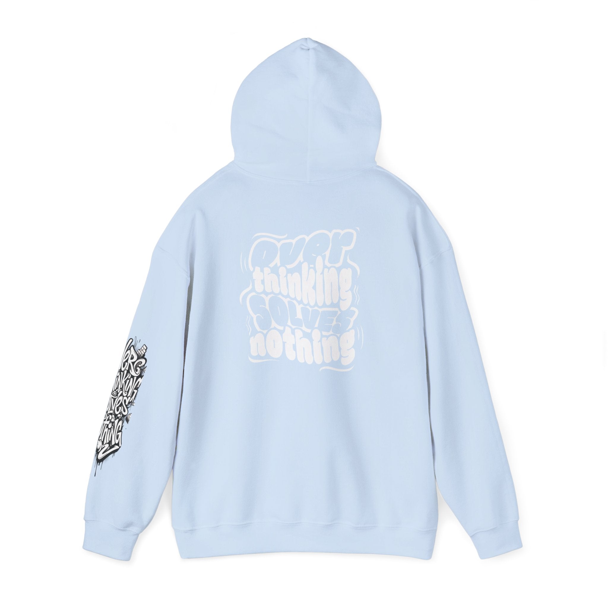 Hoodie — “Overthinking Solves Nothing” Hooded Sweatshirt