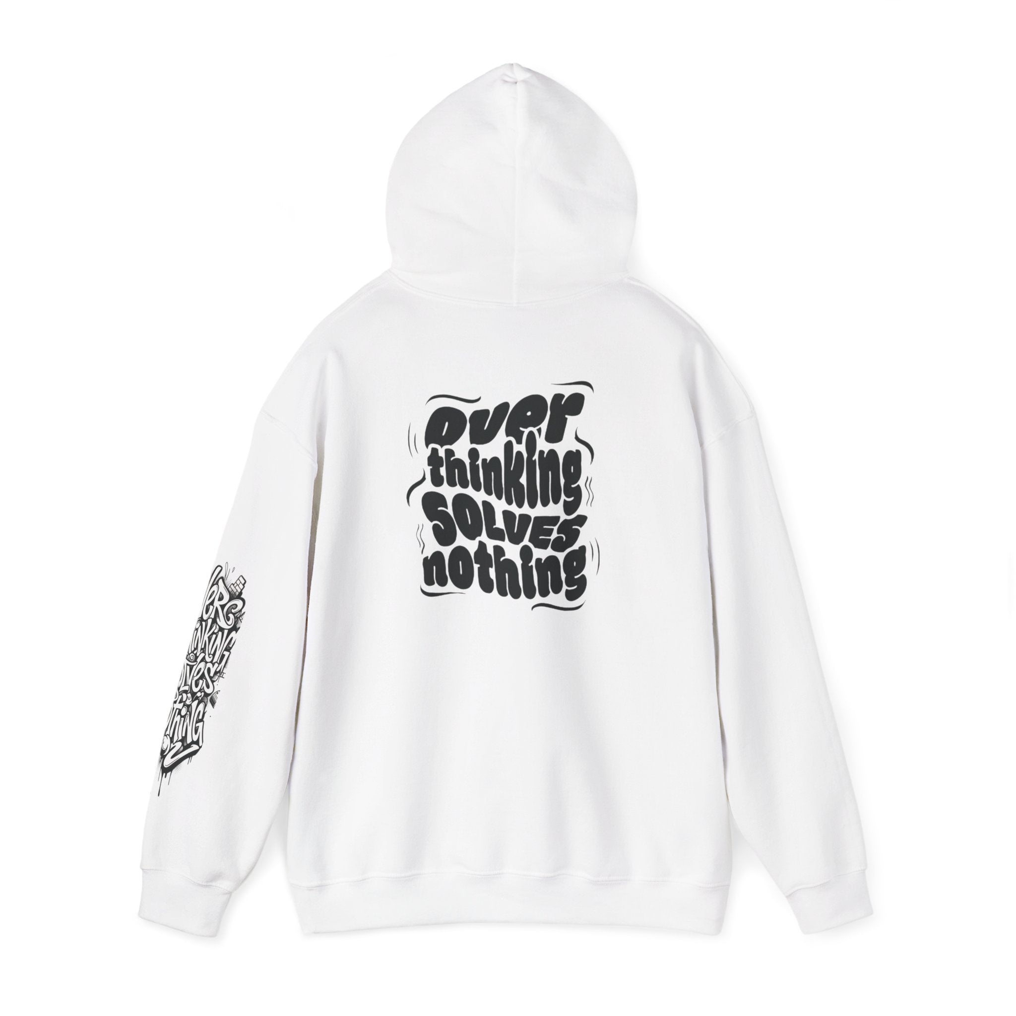Hoodie — “Overthinking Solves Nothing” Hooded Sweatshirt