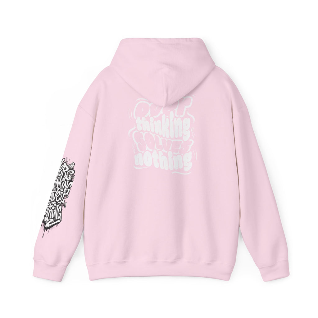 Hoodie — “Overthinking Solves Nothing” Hooded Sweatshirt